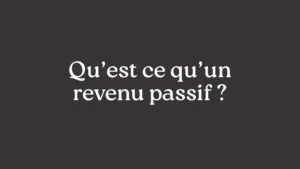 qu'est ce qu'un revenu passif ?