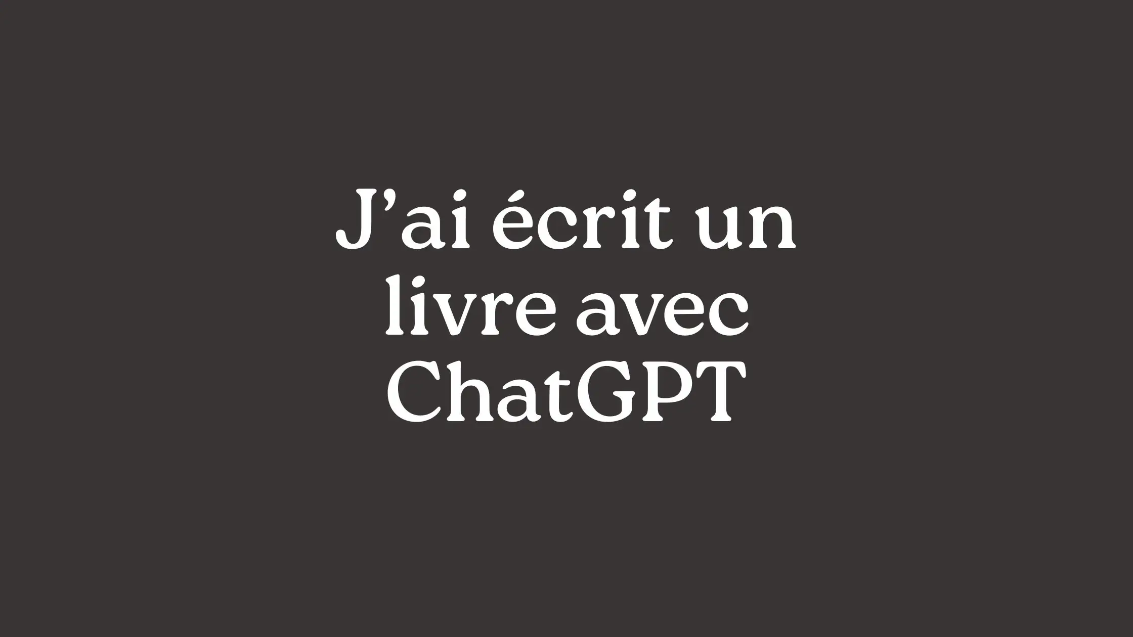 Écrire un livre avec ChatGPT : Comment j’ai fait en seulement 7 jours ?