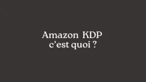 Amazon KDP c'est quoi