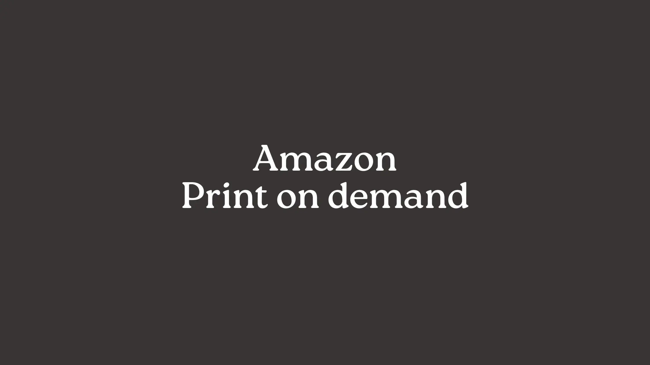 Amazon Print on demand