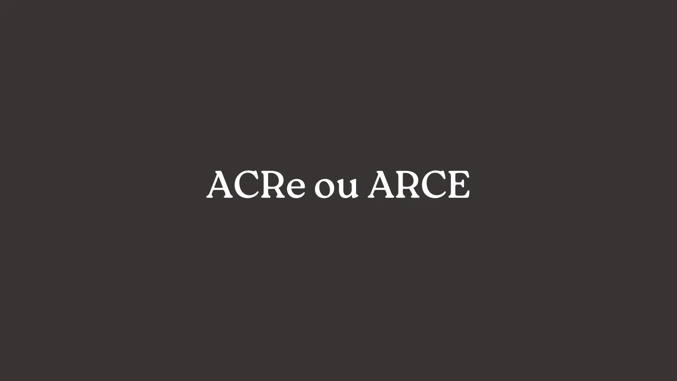 acre ou arce