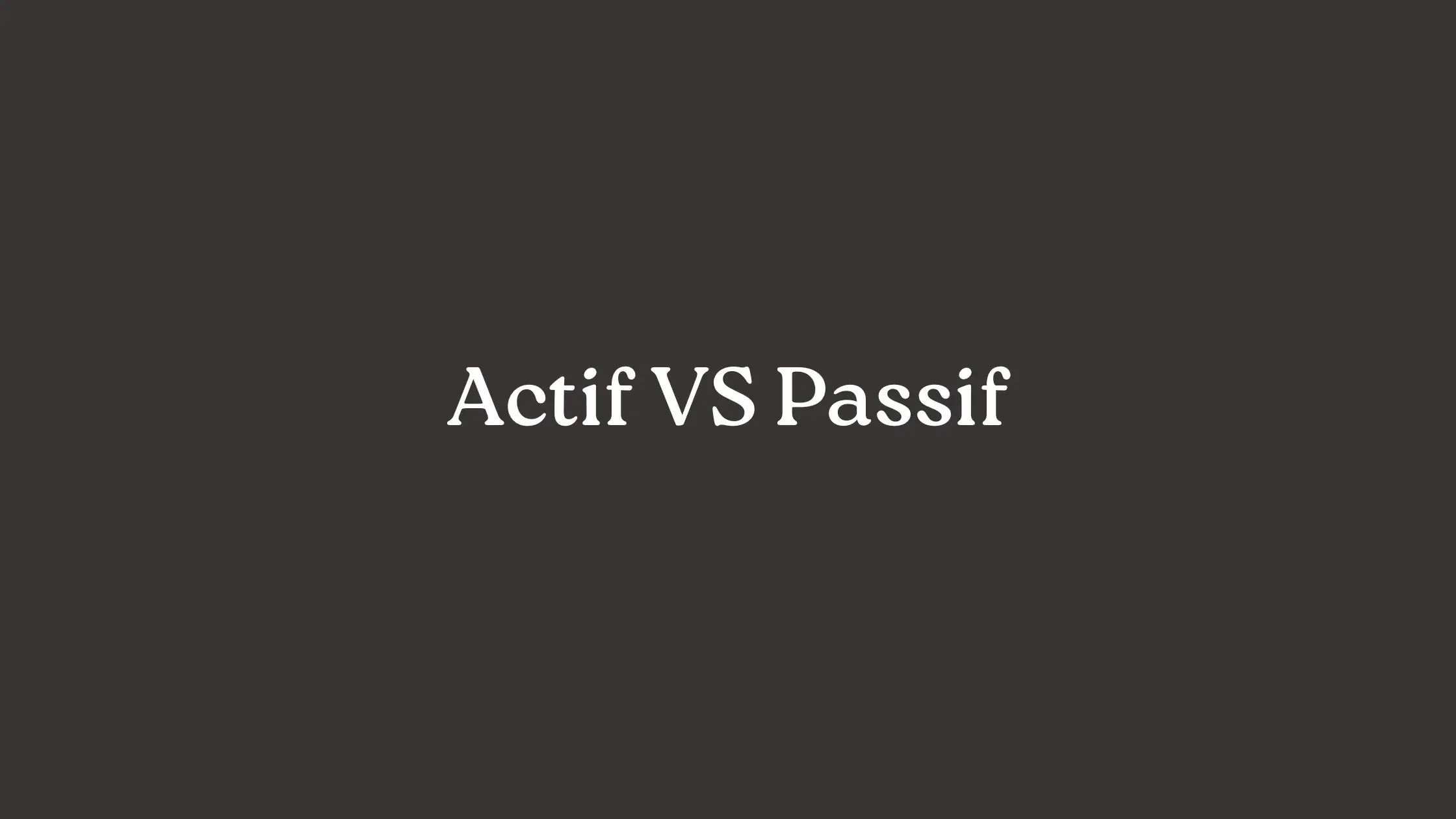 actif vs passif