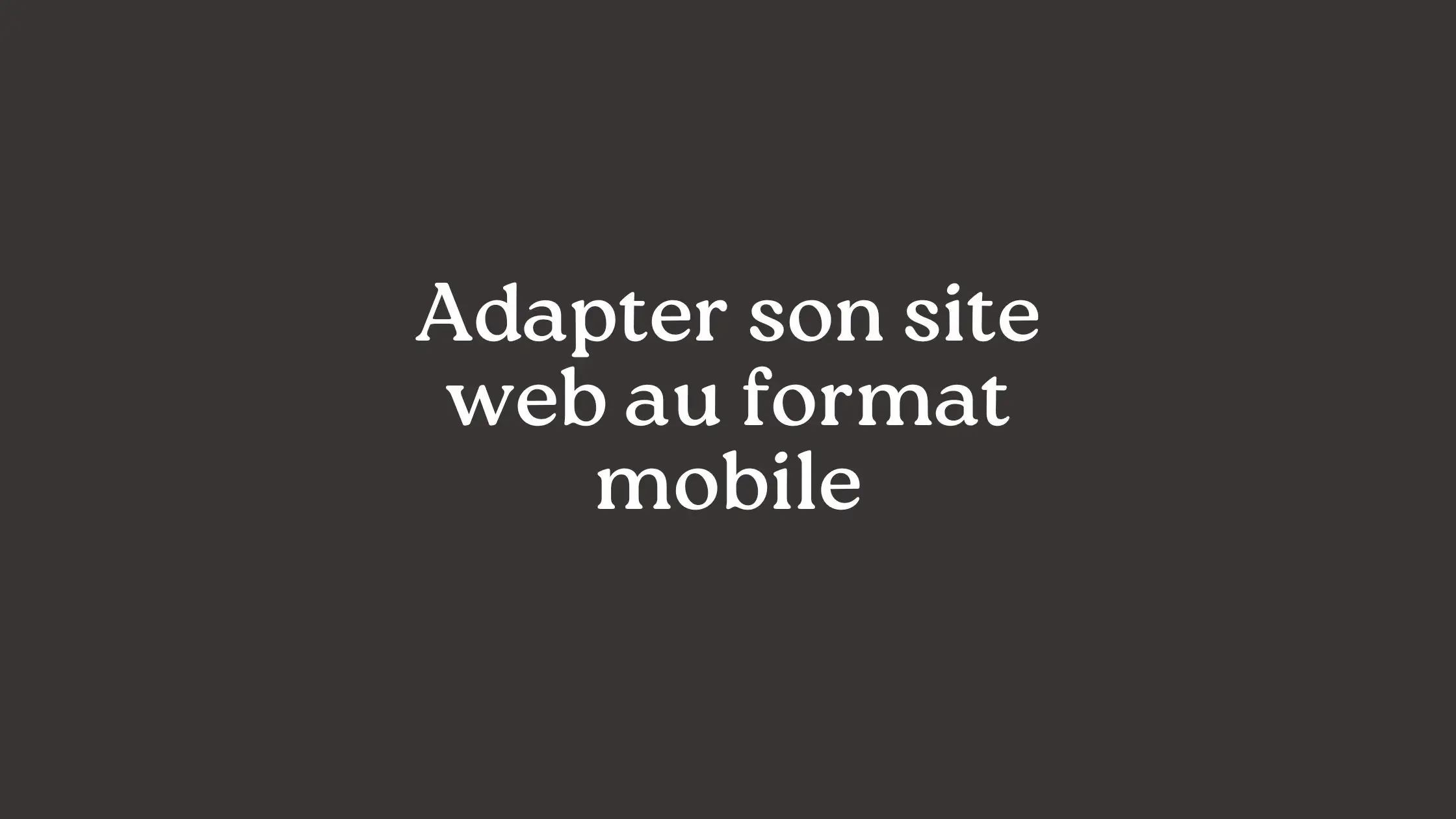 adapter son site au format mobile